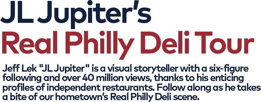 Jeff Lek "JL Jupiter" is a visual storyteller with a six-figure following and over 40 million views, thanks to his enticing profiles of independent restaurants. Follow along as he take a bite out of our home town's Real Philly Deli scene.
